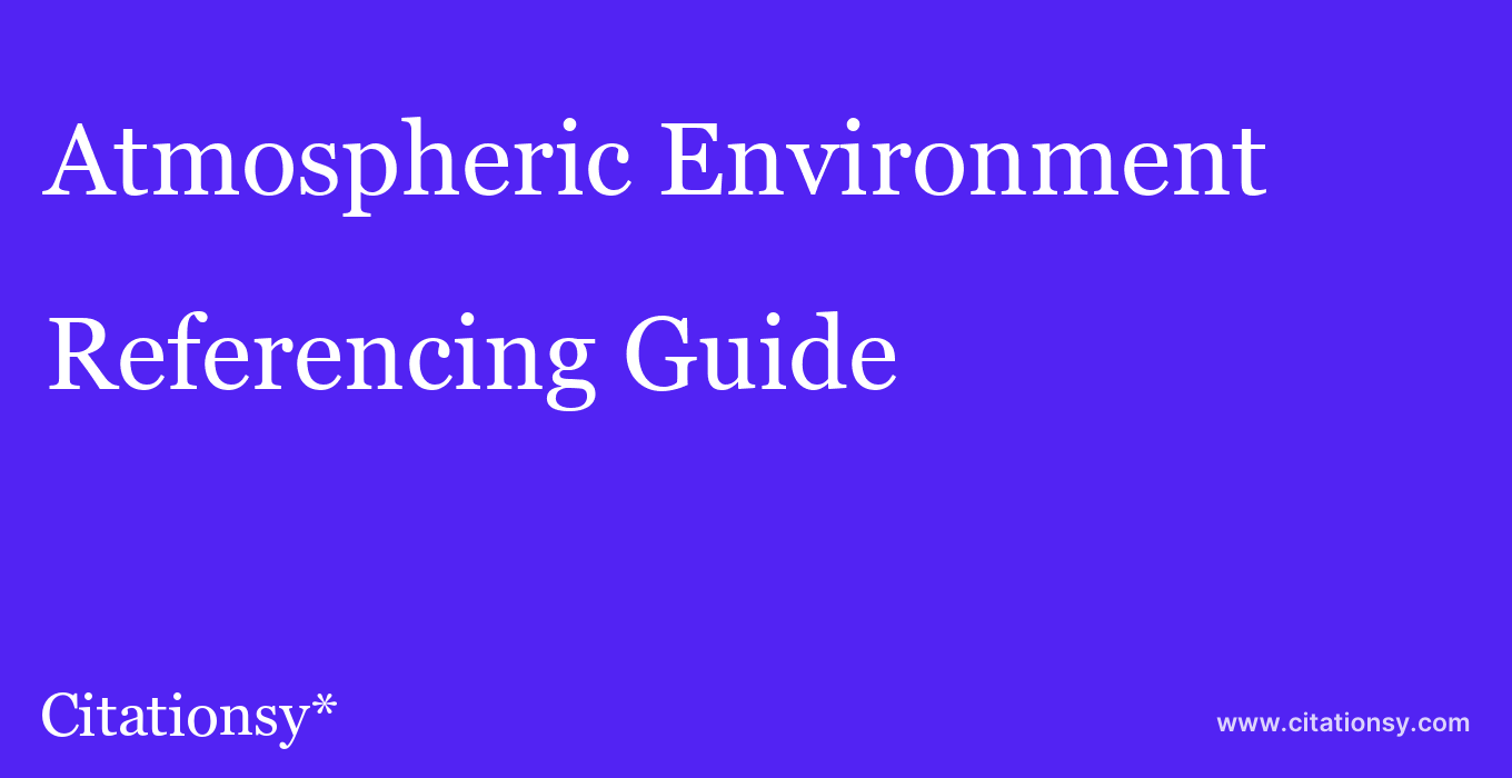 cite Atmospheric Environment  — Referencing Guide